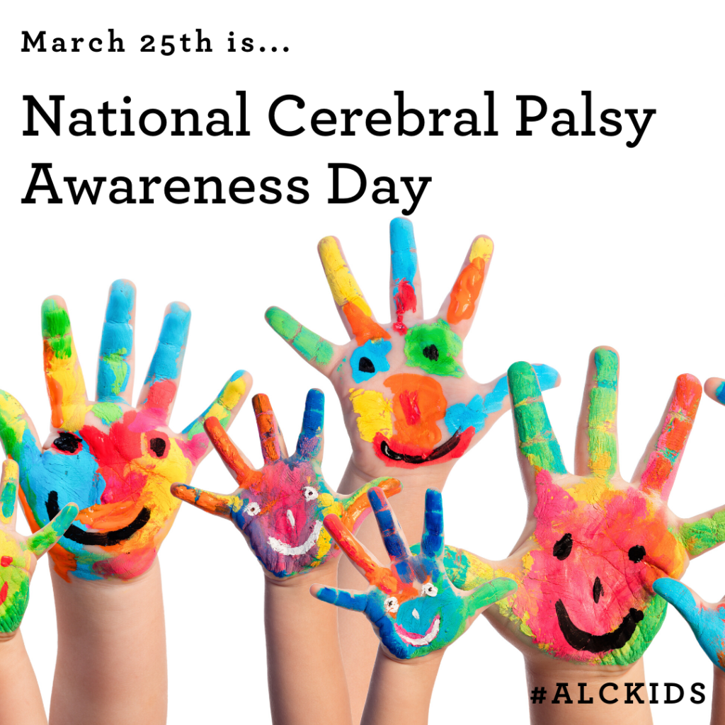 » March 25th is National Cerebral Palsy Awareness Day!
